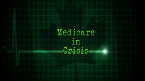 Medicare in Crisis